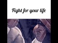 FIGHT FOR YOUR LIFE- THERAPY IN SESSIONS- DIOSA