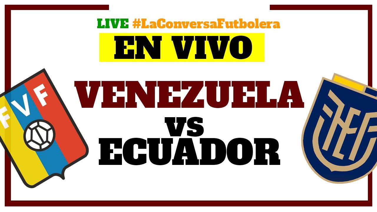 VENEZUELA Vs ECUADOR EN VIVO - Reaccionamos Y Comentamos El Partido ...