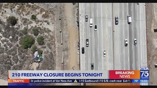 210 Fwy closure to begin Wednesday night