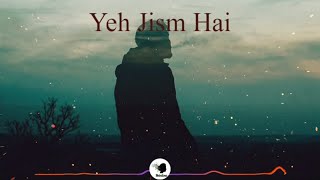 Yeh Jism Hai To Kya (8d) Song