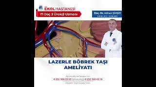 Ekol Sağlık Grubu - Lazerle Böbrek Taşı Ameliyatı