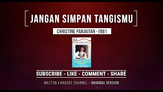 JANGAN SIMPAN TANGISMU- Christine Panjaitan (1981) KARAOKE (ORIGINAL VERSION)