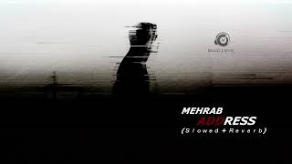 Mehrab - Address | مهراب - آدرس  (Ｓｌｏｗｅｄ + Ｒｅｖｅｒｂ)