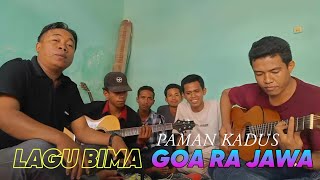 LAGU BIMA | GOA RA JAWA | PAMAN KADUS