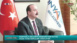 KONYAALTI BELEDİYE BAŞKANI CEM KOTAN ,MEHLİKA BİLEN'İN SORULARINI YANITLADI