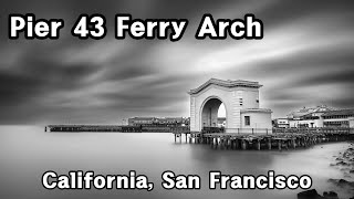 사진가를위한 포토샵 풍경사진보정 흑백사진보정 샌프란시스코 Pier 43 Ferry Arch