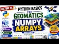 Python Lecture 14 | NumPy Arrays Explained | Geomatics | Python for Data Science & AI 🚀🐍