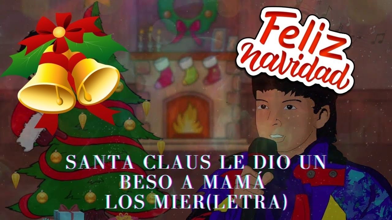 Santa Claus Le Dio Un Beso A Mamá Los Mier Letra Chords Chordify
