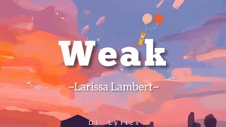 Weak - Larissa Lambert (SWV Cover) (lyrics)
