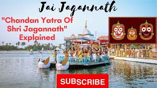 Chandana Jatra of Lord Jagannath Puri|Bahara Chandana|Bhitara Chandana|Chandana Yatra Explained