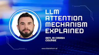 LLM Attention Mechanism Explained