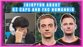 KOI JOJOPYUN About G2 CAPS and FNC HUMANOID 👀