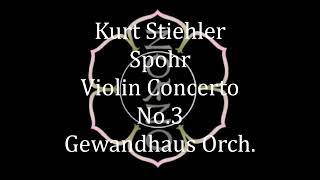 Kurt Stiehler/Spohr/ Violin Concerto no.3 with Gewandhaus