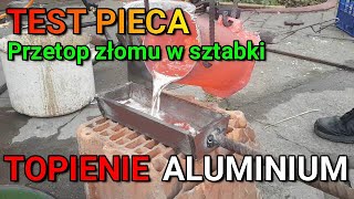 Topienie Aluminium i Odlewanie Sztabek czyli Test pieca domowej Roboty