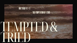 Tempted \u0026 Tried (The Temptation of Jesus) - Jonathan Sanford