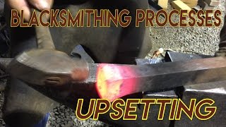 Blacksmithing Processes: Upsetting