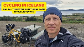 Bike Touring Iceland Day 26: Cycling Thingvellir Park to Úlfljótsvatn Camping