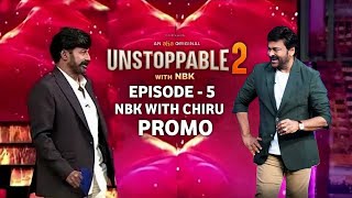 Unstoppable 2 Episode 5 Promo | Balakrishna And Chiranjeevi Unstoppable 2 Promo | NBK Unstoppable 2