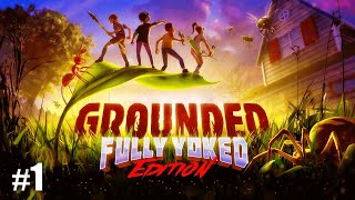 #1 GROUNDED Fully Yoked　実況　再び裏庭へ遊びに行ってみます