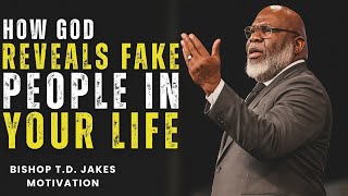 How God Reveals Fake People in Your Life | Divine Separation Before Elevation | T.D. Jakes