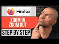How to Zoom In & Out on Firefox — Step by Step Mozilla Firefox Tutorial