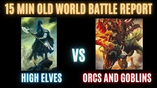 30 Minute Battle Report- Warhammer Old World: High Elf Chracian Warhost vs Orcs and Goblins