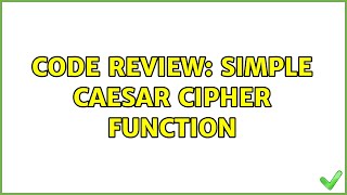 Code Review: Simple Caesar Cipher Function (3 Solutions!!)