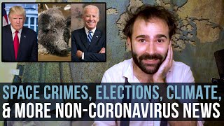 Space Crimes, Elections, Climate, & More Non-Coronavirus News - SOME MORE NEWS