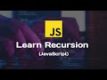 MASTERING RECURSION IN JAVASCRIPT (FOR BEGINNERS)