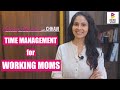 TIME MANAGEMENT TIPS FOR WORKING MOMS | Work-Life Balance | Motherhood | Being Woman With Chhavi