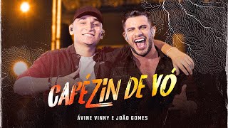 Cafézin de Vó  - Ávine Vinny e João Gomes