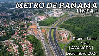 Vistas aéreas | Avances Diciembre 2024 | Linea 3 Metro de Panama Ruta Completa