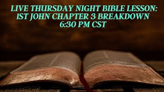 Thursday Night Live Bible Study 1 John Chapter 3 verse 3 Pt:3