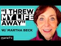 Martha Beck: The Way of Integrity & Why You Should STOP Doing What You’re “Supposed to”