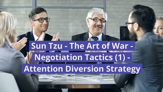 Sun Tzu - Negotiation Tactics (1) - Attention Diversion Strategy Part 1