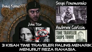 3 KISAH TIME TRAVELER YANG MENARIK PERHATIAN REZA RAHASIA Dan Kisah Presiden Pertama Indonesia...