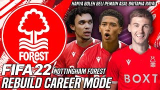 Rebuild Nottingham Forest Tapi Hanya Boleh Pake Pemain Britania Raya - FIFA 22 Career Mode Indonesia
