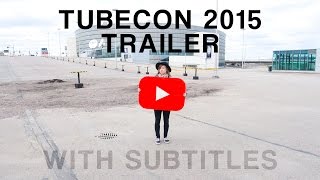 TUBECON 2015 TRAILER (with subtitles)