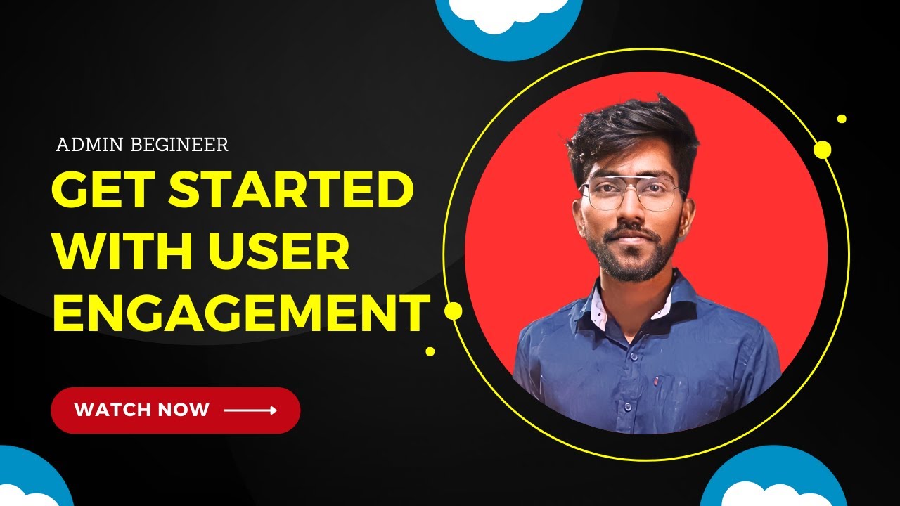 Get Started With User Engagement - Admin Beginner | Trailhead ...