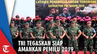 Panglima TNI Tegaskan Siap Amankan Pemilu 2019 dan Berhadapan dengan Pengganggu Kedaulatan NKRI