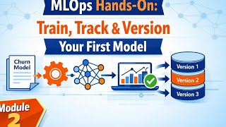 MLOps Hands-On: Train, Track & Version Your First Model | Module 2.1