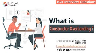 What is Constructor Overloading | Java Interview Questions | Fullstack Edutech #java #interview