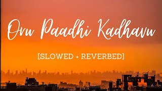 Oru Paadhi Kadhavu [Slowed + Reverbed] - Haricharan & Vandana | Thaandavam | GV Prakash Kumar