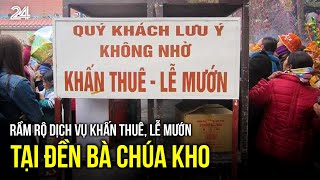 Rầm rộ dịch vụ khấn thuê, lễ mướn tại Đền Bà Chúa Kho | VTV24