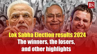 Lok Sabha Election Results 2024: Winners, losers, and other key highlights | Election results 2024