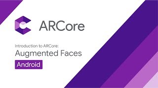 Introduction to ARCore Augmented Faces, Android