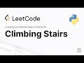 LeetCode 70: Climbing Stairs - Coding Interview Walkthrough - Python