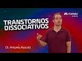 CLÍNICA PSIQUIÁTRICA: Transtornos Dissociativos