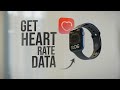 How to Get Heart Rate Data from Apple Watch (tutorial)