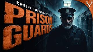 Extremely Creepy Confessions from PRISON GUARDS